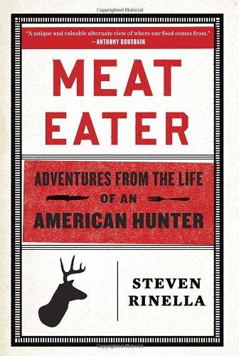Meat Eater: Adventures from the Life of an American Hunter Cover