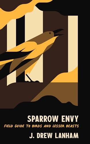 Sparrow Envy: Field Guide to Birds and Lesser Beasts Cover