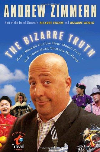 The Bizarre Truth: How I Walked Out the Door Mouth First . . . and Came Back Shaking My Head Cover