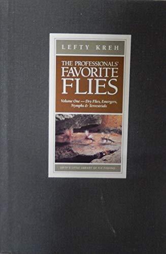 The Professionals' Favorite Flies, Vol. 1: Dry Flies, Emergers, Nymphs & Terrestrials (Lefty's Little Library of Fly Fishing) Cover
