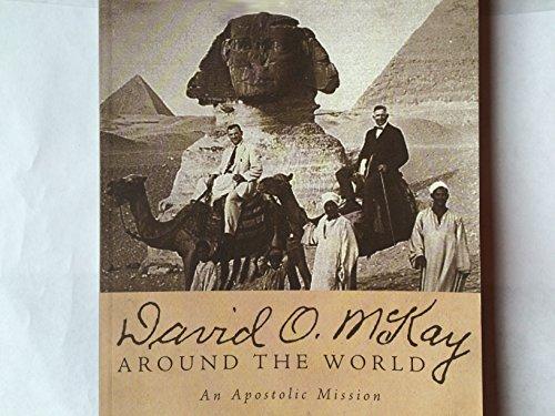 David O. Mckay Around the World: an Apostolic Mission: Prelude to Church Globalization Cover