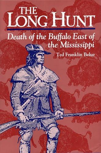 The Long Hunt: Death of the Buffalo East of the Mississippi Cover