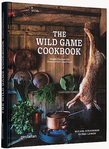 The Wild Game Cookbook: Simple Recipes for Hunters and Gourmets Cover