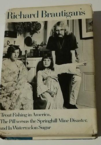 Richard Brautigan's Trout Fishing in America, The Pill versus the Springhill Mine Disaster, and In Watermelon Sugar Cover