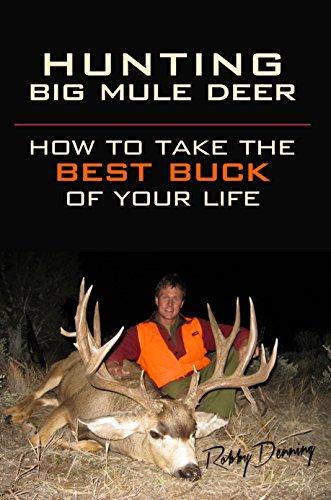 Hunting Big Mule Deer: How to Take the Best Buck of Your Life Cover