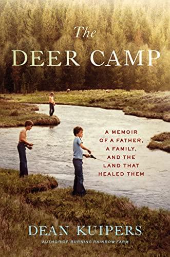 The Deer Camp: A Memoir of a Father, a Family, and the Land that Healed Them Cover