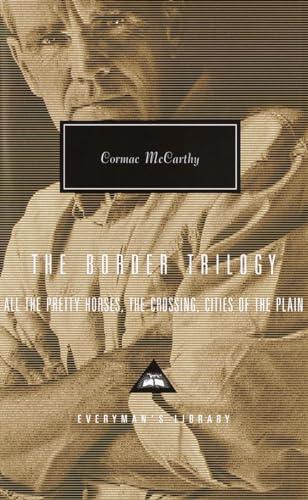 The Border Trilogy: All the Pretty Horses, the Crossing, Cities of the Plain (Everyman's Library) Cover