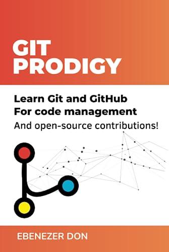 Git Prodigy: Mastering Version Control with Git and GitHub cover