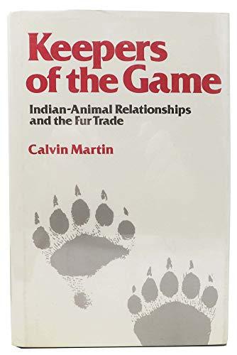 Keepers of the game: Indian-animal relationships and the fur trade Cover