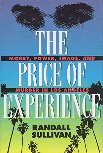 The Price of Experience: Power, Money, Image, and Murder in Los Angeles cover