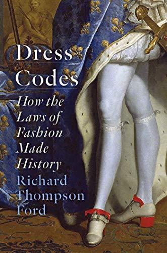 Dress Codes: How the Laws of Fashion Made History Cover