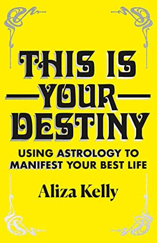 This Is Your Destiny: Using Astrology to Manifest Your Best Life Cover