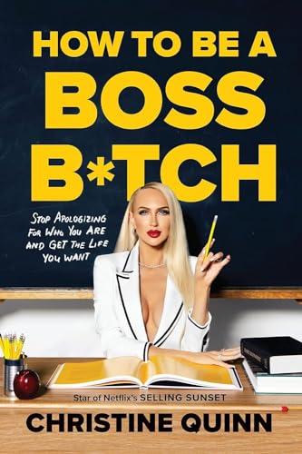 How to Be a Boss B*tch: Never Apologize, Build Your Brand, and Succeed on Your Terms Cover