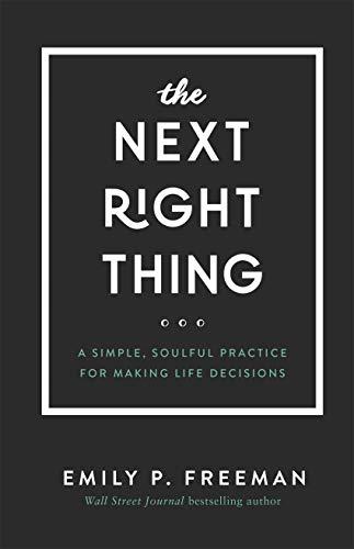 The Next Right Thing: A Simple, Soulful Practice for Making Life Decisions Cover