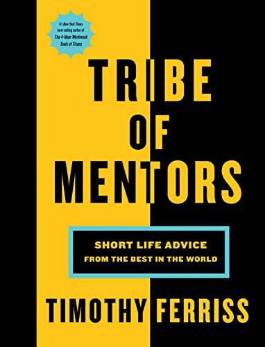 Tribe Of Mentors: Short Life Advice from the Best in the World Cover
