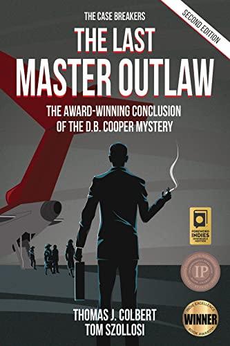 The Last Master Outlaw: The Award-Winning Conclusion of the D.B. Cooper Mystery Cover