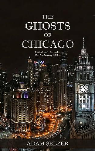 The Ghosts of Chicago: Expanded Edition: Revised and Expanded 10th Anniversary Edition Cover