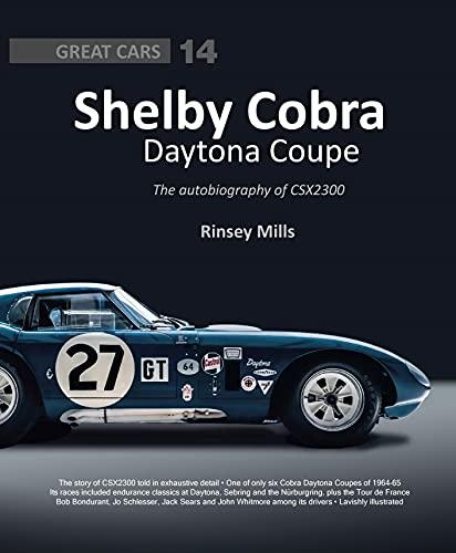 Shelby Cobra Daytona Coupe: The Autobiography of CSX2300 (Great Cars, 14) (Great Cars Series) Cover