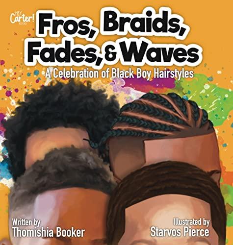 Fros, Braids, Fades, and Waves: A Celebration of Black Boy Hairstyles Cover