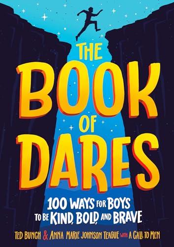 The Book of Dares: 100 Ways for Boys to Be Kind, Bold, and Brave Cover
