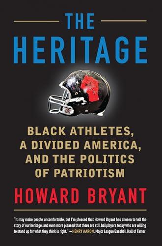 The Heritage: Black Athletes, a Divided America, and the Politics of Patriotism Cover