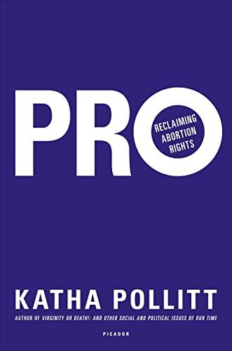Pro: Reclaiming Abortion Rights: Reclaiming Abortion as Good for Society Cover