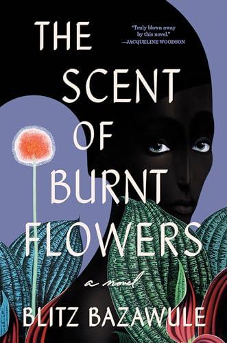 The Scent of Burnt Flowers: A Novel Cover