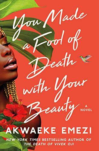 You Made a Fool of Death with Your Beauty: A Novel Cover