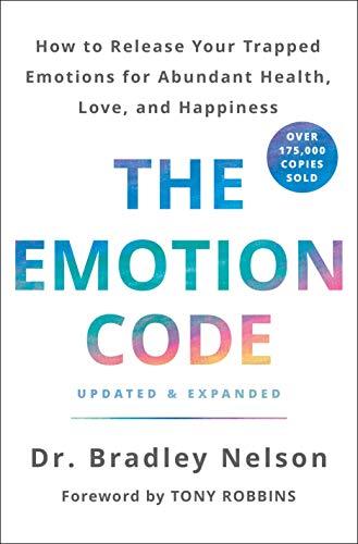 The Emotion Code: How to Release Your Trapped Emotions for Abundant Health, Love, and Happiness (Updated and Expanded Edition) Cover