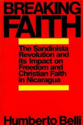 Breaking Faith: The Sandinista Revolution and Its Impact on Freedom and the Christian Faith in Nicaragua Cover
