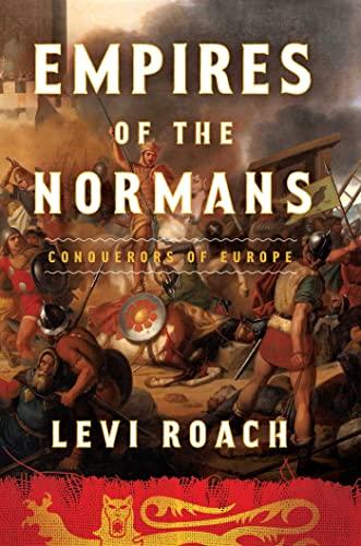 Empires of the Normans: Conquerors of Europe cover