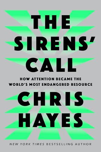 The Sirens' Call: How Attention Became the World's Most Endangered Resource Cover
