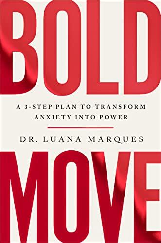 Bold Move: A 3-Step Plan to Transform Anxiety into Power Cover