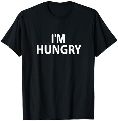 Funny, I'm Hungry, Joke Sarcastic Family T-Shirt Cover