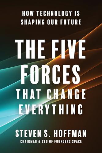 The Five Forces That Change Everything: How Technology is Shaping Our Future Cover