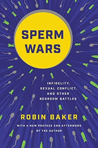 Sperm Wars: Infidelity, Sexual Conflict, and Other Bedroom Battles Cover