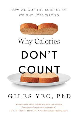 Why Calories Don't Count: How We Got the Science of Weight Loss Wrong Cover