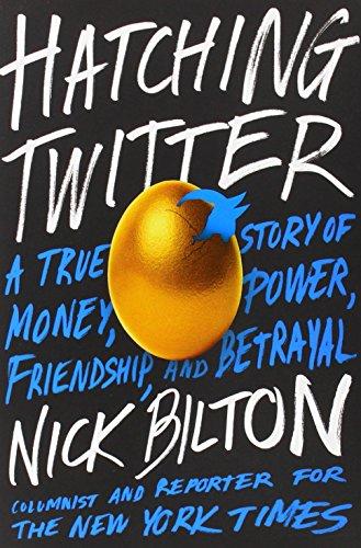 Hatching Twitter: A True Story of Money, Power, Friendship, and Betrayal Cover