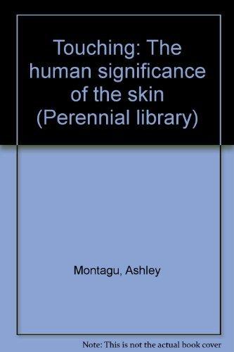 Touching: The human significance of the skin Cover