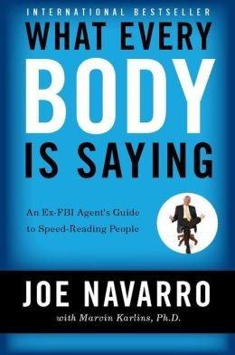 What Every Body Is Saying: An Ex-FBI Agent's Guide to Speed-Reading People Cover