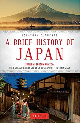 Brief History of Japan: Samurai, Shogun and Zen: The Extraordinary Story of the Land of the Rising Sun (Brief History of Asia Series) Cover
