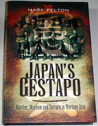 Japan's Gestapo: Murder, Mayhem and Torture in Wartime Asia Cover