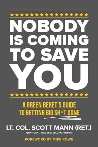 Nobody Is Coming to Save You: A Green Beret's Guide to Getting Big Sh*t Done Cover