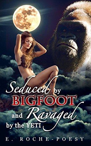 Seduced by Bigfoot and Ravaged by the Yeti: The Secret Adventures of a Fertile Housewife (Monster Romance, Monster Erotica, Paranormal Erotica, MMF, humiliation) Cover