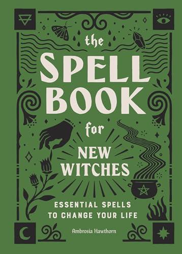 The Spell Book for New Witches: Essential Spells to Change Your Life Cover