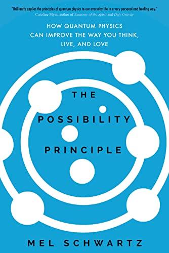 The Possibility Principle: How Quantum Physics Can Improve the Way You Think, Live, and Love Cover