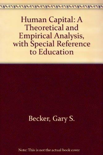 Human Capital: A Theoretical and Empirical Analysis, with Special Reference to Education Cover