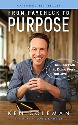 From Paycheck to Purpose: The Clear Path to Doing Work You Love Cover
