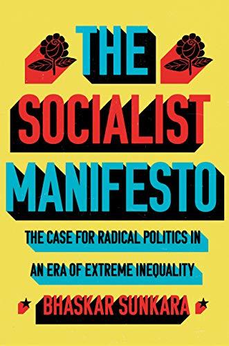 The Socialist Manifesto: The Case for Radical Politics in an Era of Extreme Inequality Cover