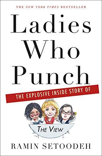 Ladies Who Punch: The Explosive Inside Story of "The View" Cover
